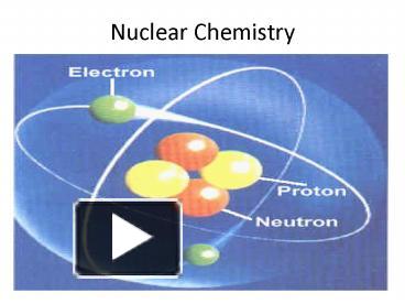 PPT – Nuclear Chemistry PowerPoint Presentation | Free To Download - Id ...