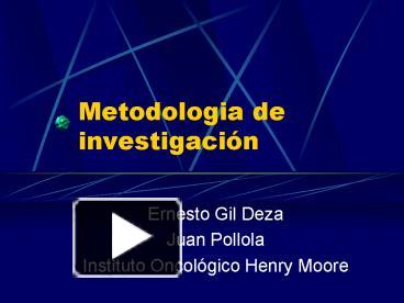 Ppt Metodologia De Investigaci Powerpoint Presentation Free To View