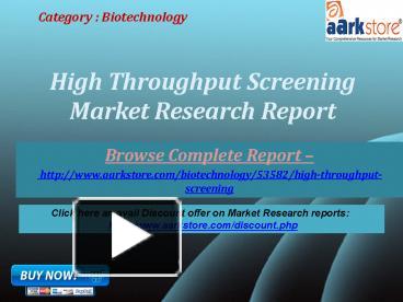 PPT – Aarkstore - High Throughput Screening Market Research Report ...