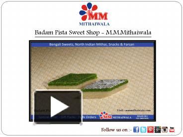 PPT – Badam Pista Sweet Shop - M.M.Mithaiwala PowerPoint Presentation ...