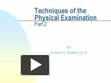 PPT – Techniques Of The Physical Examination Part 2 PowerPoint ...