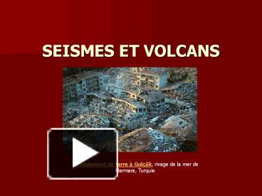 PPT – SEISMES ET VOLCANS PowerPoint Presentation | Free To View - Id ...