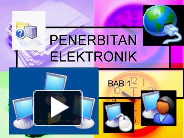 PPT – PENERBITAN ELEKTRONIK PowerPoint Presentation | Free To View - Id ...