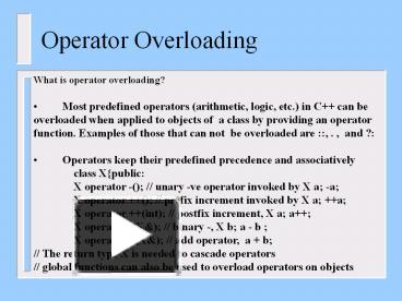 Operator Overloading. 2 Objectives Discuss operator overloading –definition  –use –advantages –limitations Present type conversion operators. - ppt  download