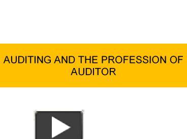 PPT – AUDITING AND THE PROFESSION OF AUDITOR PowerPoint Presentation ...