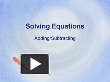 Ppt Solving Equations Powerpoint Presentation Free To Download Id