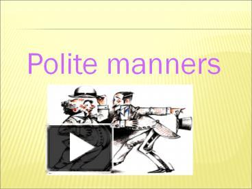 PPT – Polite Manners PowerPoint Presentation | Free To Download - Id ...