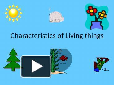 PPT – Characteristics Of Living Things PowerPoint Presentation | Free ...