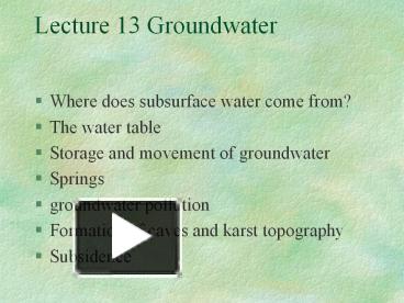 Ppt Lecture Groundwater Powerpoint Presentation Free To View Id F Nwuwn