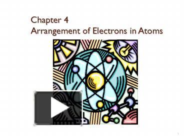 PPT – Chapter 4 Arrangement Of Electrons In Atoms PowerPoint ...