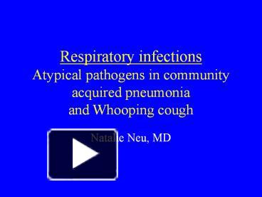 PPT – Respiratory Infections Atypical Pathogens In Community Acquired ...