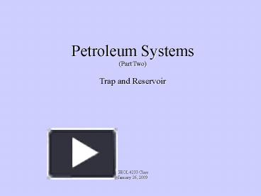 PPT – Petroleum Systems PowerPoint Presentation | Free To Download - Id ...