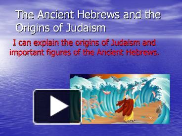 PPT The Ancient Hebrews And The Origins Of Judaism PowerPoint