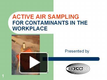 PPT – ACTIVE AIR SAMPLING FOR CONTAMINANTS IN THE WORKPLACE PowerPoint ...