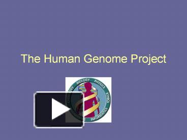 PPT – The Human Genome Project PowerPoint Presentation | Free To ...