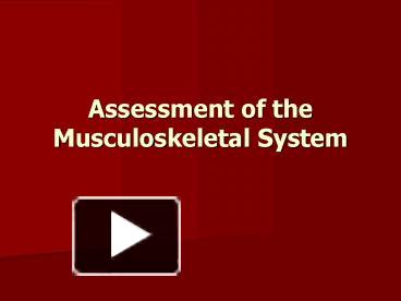 PPT – Assessment Of The Musculoskeletal System PowerPoint Presentation ...