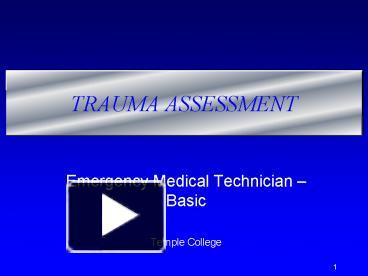 PPT – TRAUMA ASSESSMENT PowerPoint Presentation | Free To View - Id ...