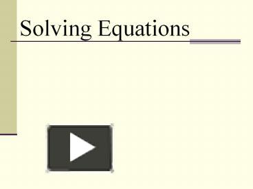 PPT – Solving Equations PowerPoint Presentation | Free To View - Id ...