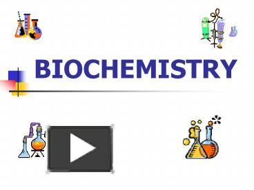 PPT – BIOCHEMISTRY PowerPoint Presentation | Free To View - Id: 728663 ...