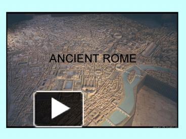 PPT – ANCIENT ROME PowerPoint Presentation | Free To View - Id: 72f25-MjE0Z