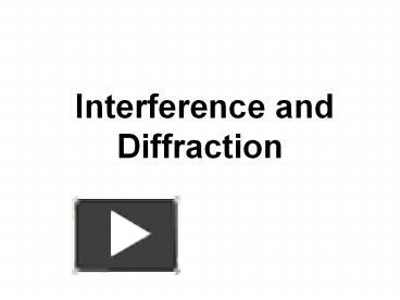 PPT – Interference And Diffraction PowerPoint Presentation | Free To ...