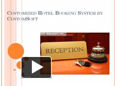 PPT – Customized Hotel Booking System By CustomSoft PowerPoint ...