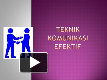 PPT – TEKNIK KOMUNIKASI EFEKTIF PowerPoint Presentation | Free To ...