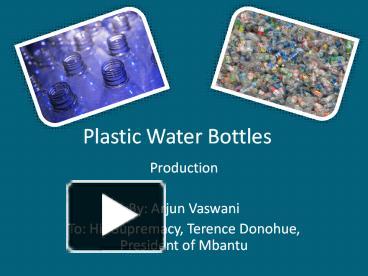 PPT – Plastic Water Bottles PowerPoint Presentation | Free To View - Id ...