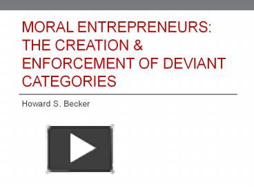 PPT – Moral Entrepreneurs: The Creation PowerPoint Presentation | Free ...