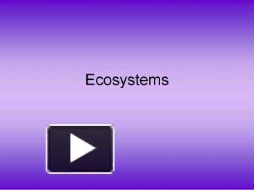 PPT – Ecosystems PowerPoint Presentation | Free To Download - Id ...