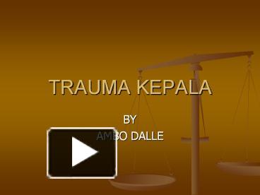 PPT – TRAUMA KEPALA PowerPoint Presentation | Free To View - Id: 749504 ...