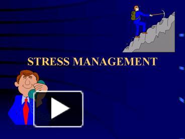 PPT – STRESS MANAGEMENT PowerPoint Presentation | Free To Download - Id ...