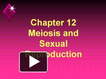 PPT – Chapter 12 Meiosis And Sexual Reproduction PowerPoint ...