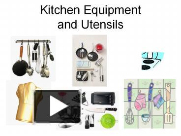 PPT – Kitchen Equipment And Utensils PowerPoint Presentation | Free To ...