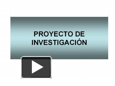 PPT PROYECTO DE INVESTIGACI PowerPoint Presentation Free To