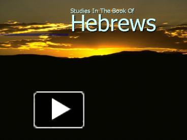 PPT – Studies In The Book Of Hebrews PowerPoint Presentation | Free To ...