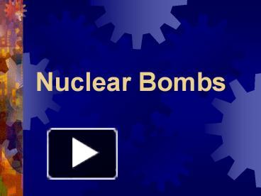 PPT – Nuclear Bombs PowerPoint Presentation | Free To Download - Id ...