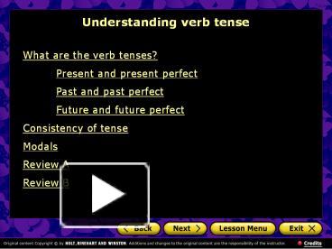 Verb Tenses. Verb Tense  An action expressed in the verb can take place in  three different times: PastPresentFuture  In each time, the action can be.  - ppt download