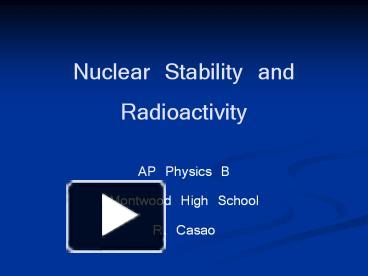 PPT – Nuclear Stability And Radioactivity PowerPoint Presentation ...