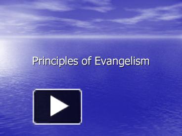 PPT – Principles Of Evangelism PowerPoint Presentation | Free To View ...