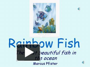 Ppt Rainbow Fish Powerpoint Presentation Free To View Id 790de6 Zmfiy