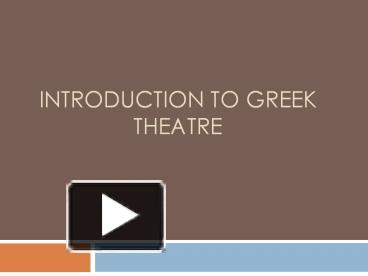 PPT – Introduction To Greek Theatre PowerPoint Presentation | Free To ...