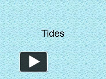 PPT – Tides PowerPoint Presentation | Free To Download - Id: 79bd2f-NGM4N