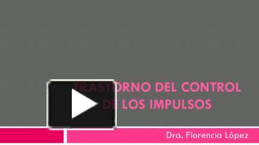 PPT – TRASTORNO DEL CONTROL DE LOS IMPULSOS PowerPoint Presentation ...