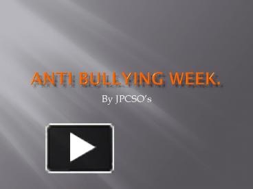 PPT – Anti Bullying Week. PowerPoint Presentation | Free To Download ...