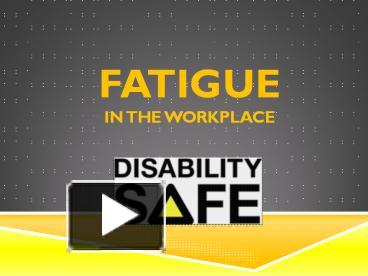 PPT – FATIGUE In The Workplace PowerPoint Presentation | Free To ...