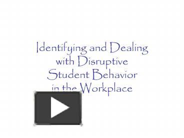 PPT – Identifying And Dealing With Disruptive Student Behavior In The ...