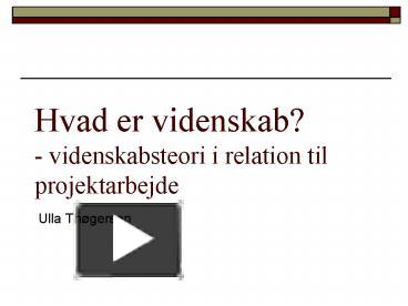 PPT – Hvad Er Videnskab? - Videnskabsteori I Relation Til ...