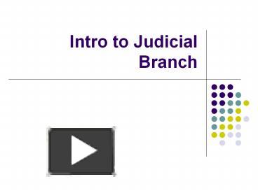 PPT – Intro To Judicial Branch PowerPoint Presentation | Free To ...