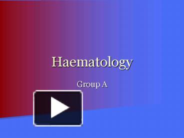 PPT – Haematology PowerPoint Presentation | Free To Download - Id ...